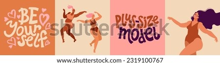 Body positive dancing girls. Unique vector hand drawn inspirational positive quote -  Be your self. Plus-size model. Modern typography.