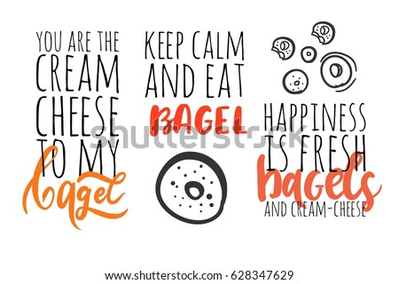 Happiness is fresh bagels and cream cheese. Keep cal and eat bagel. You are the cream cheese to my bagel.  Bagel logo. Can be used for t-shirt, banner, card and other design projects.