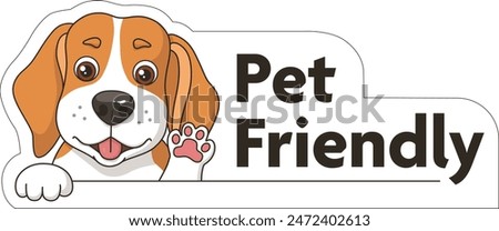 Pet friendly sign, entrance door sticker with cute cartoon style beagle dog portrait, smiling, hello