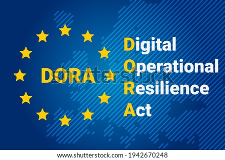 DORA - digital operational resilience act. EU map and flag. Vector illustration