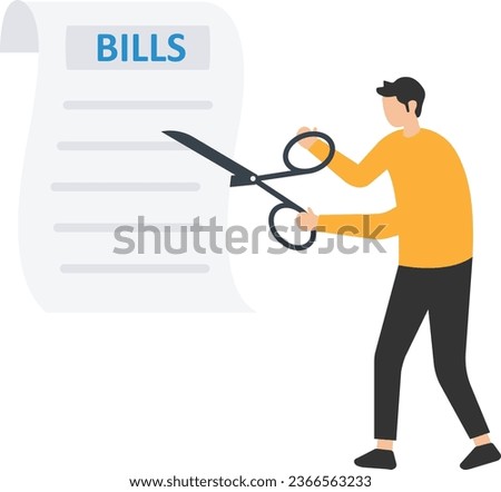 Cut bills to reduce cost and expense, Tax or payment deduction, Limit spending or control cash flow, Using big scissors to cut piles, Cuts the bills and expense


