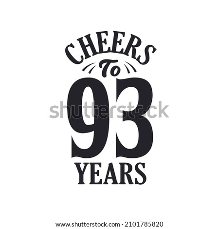 93 years vintage birthday celebration, Cheers to 93 years