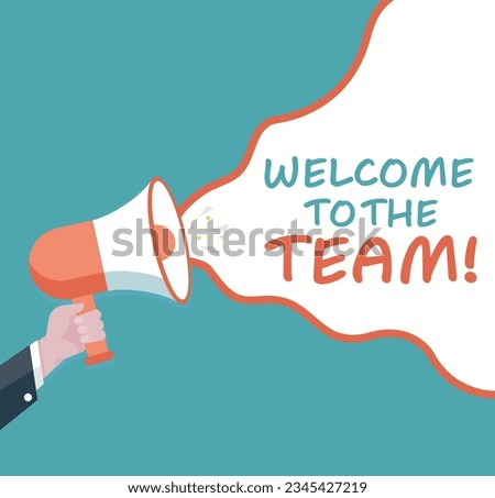 Welcome to the Team- Male hand holding megaphone. Loudspeaker. Banner for business, marketing and advertising. Vector illustration