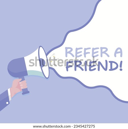 Refer a friend - Male hand holding megaphone. Loudspeaker. Banner for business, marketing and advertising. Vector illustration