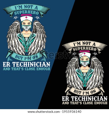 I'M NOT A SUPERHERO BUT I'M ON ER TECHINICIAN AND THAT'S CLOSE ENOUGH !  iT'S A T-SHIRT DESIGN Stock fotó © 