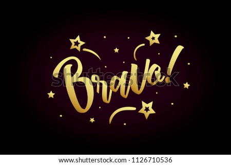 Bravo card, banner. Beautiful greeting poster with calligraphy gold text word ribbon star, hand drawn design elements. Handwritten modern brush lettering on a black background isolated vector