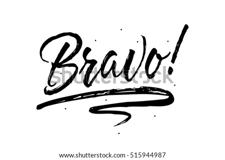 Bravo. Beautiful greeting card scratched calligraphy black text word Bravo. Hand drawn invitation T-shirt print design. Handwritten modern brush lettering white background isolated vector