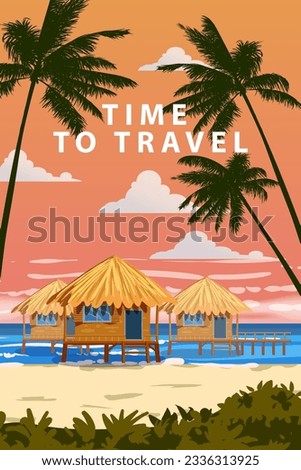 Time to travel summertime. Tropical resort poster vintage. Beach coast traditional huts, palms, ocean. Retro style illustration vector