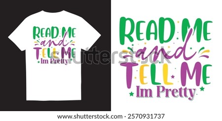 Read and tell me im pretty Mardi gras tshirt design, Mardi Gras Tshirt design, Happy Mardi Gras Png, Fleur De Lis Png, Mardi Gras Coquette Bow tshirt design, Hand Drawn, Brushstroke