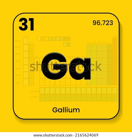 Gallium GA the periodic table of  elements with name and symbol and atomic number and weight. Vector icon illustration placed in yellow wallpaper with table of elements transparent in the background