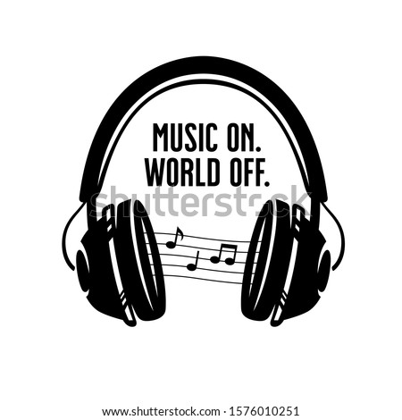 Headphones t-shirt design with quote. Music on. World off text. Musci notes vector vintage illustration.