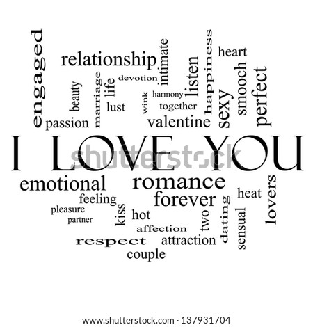 I Love You Word Cloud Concept in black and white with great terms such as valentine, lovers, kiss, romance and more.