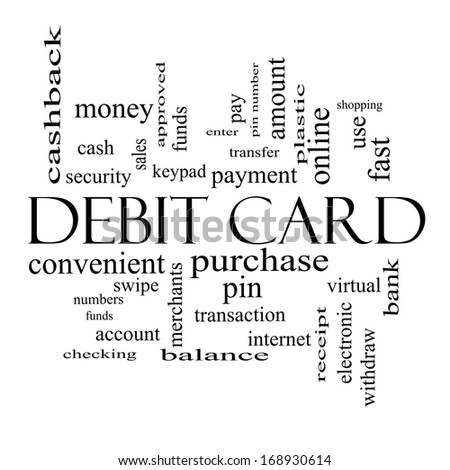Debit Card Word Cloud Concept in black and white with great terms such as swipe, merchants, payment, pin and more.