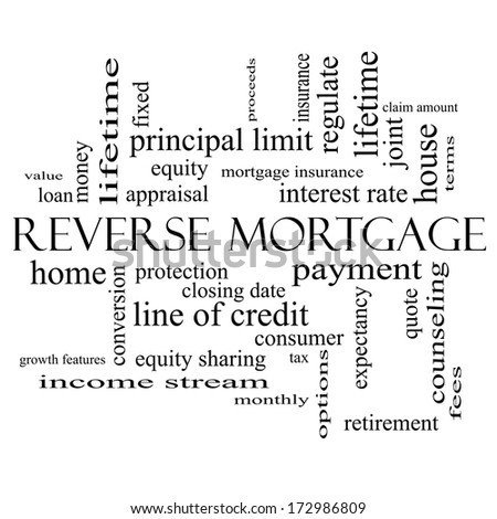 Reverse Mortgage Word Cloud Concept in black and white with great terms such as payment, equity, quote, fees and more.