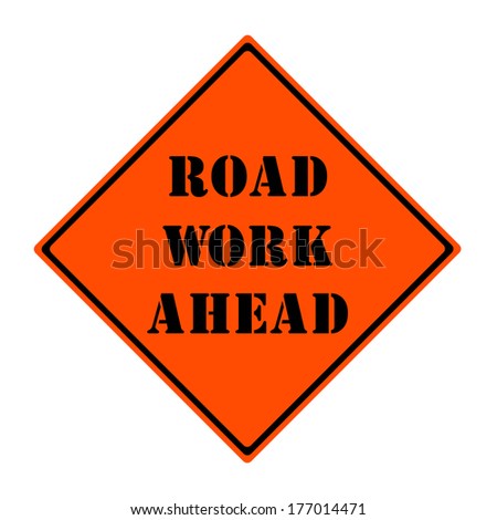 An orange and black diamond shaped road sign with the words ROAD WORK AHEAD making a great concept.