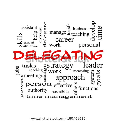 Delegating Word Cloud Concept in red caps with great terms such as work, tasks, jobs and more.