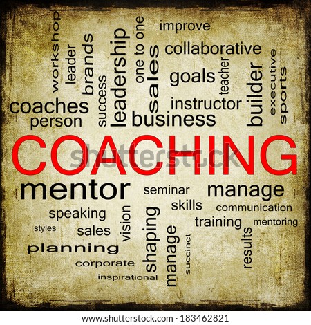 A Grunge Coaching word cloud concept with terms such as mentor, seminar, instructor, sports, goals and more.