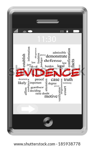 Evidence Word Cloud Concept of Touchscreen Phone with great terms such as information, truth, proof and more.
