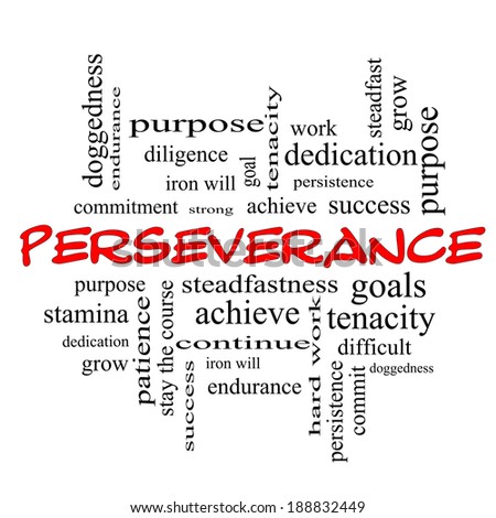 Perseverance Word Cloud Concept in red caps with great terms such as endurance, doggedness, purpose and more.