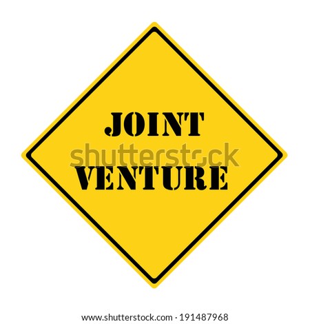 A yellow and black diamond shaped road sign with the words JOINT VENTURE making a great concept.
