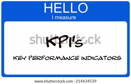 Hello I measure KPI\'s written on a blue and white name tag sticker