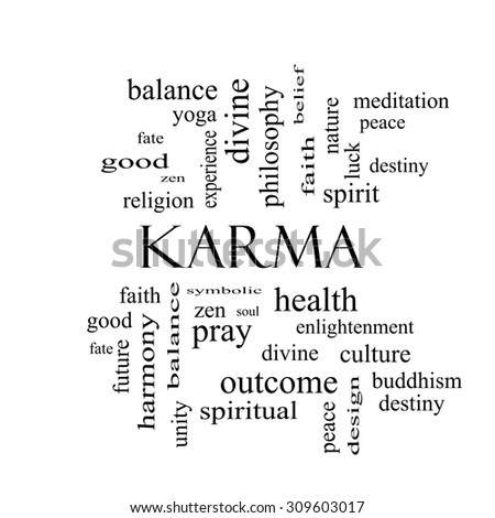 Karma Word Cloud Concept in black and white with great terms such as balance, yoga, spirit, peace and more.