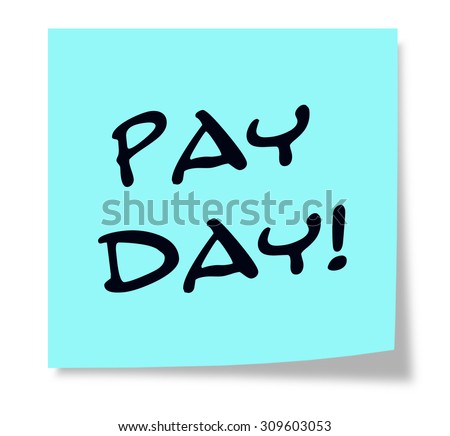 Pay Day written on a aqua blue sticky note making a great concept.