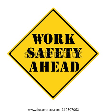 A yellow and black diamond shaped road sign with the words WORK SAFETY AHEAD making a great concept.