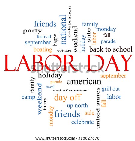 Labor Day Word Cloud Concept with great terms such as holiday, September, Monday and more.