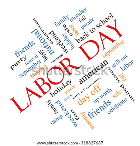 Labor Day Word Cloud Concept angled with great terms such as holiday, September, Monday and more.