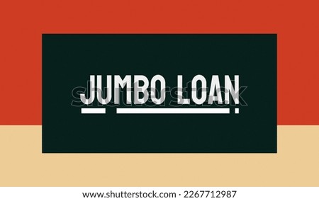 Jumbo Loan: A mortgage loan that exceeds the limits set by Fannie Mae and Freddie Mac for conforming loans.