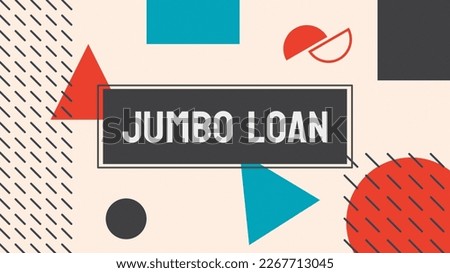 Jumbo Loan: A mortgage loan that exceeds the limits set by Fannie Mae and Freddie Mac for conforming loans.