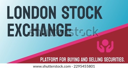 London Stock Exchange: Major stock exchange based in London.