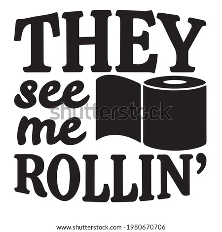 they see me rollin logo inspirational positive quotes, motivational, typography, lettering design