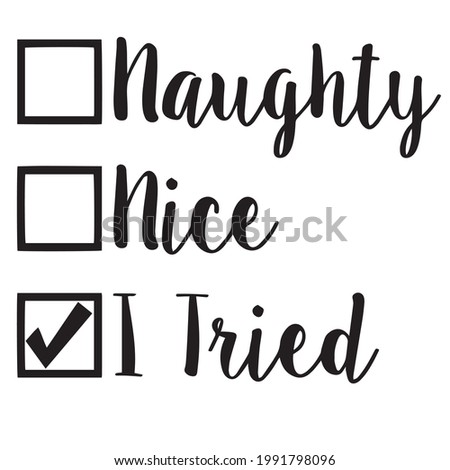 naughty nice i tried logo inspirational positive quotes, motivational, typography, lettering design 商業照片 © 