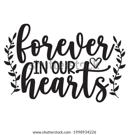 forever in our hearts background inspirational positive quotes, motivational, typography, lettering design