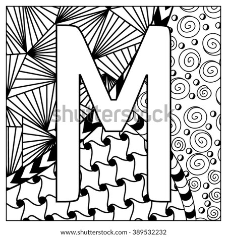 Hand Drawn Zentangle Pattern With A Letter. Use For Cards, Coloring ...