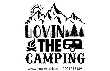 Free Free 255 Lovin The Camping Life Svg SVG PNG EPS DXF File