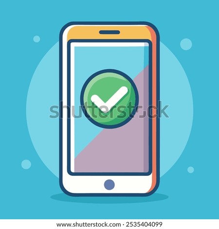 Smartphone and checkmark notice vector, flat cartoon mobile phone approved tick notification, idea of successful update check mark, accepted, complete action on cellphone, yes or positive vote