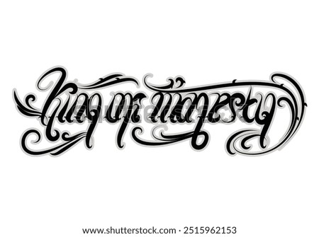 KING OF MAJESTY hand lettering tattoo style design