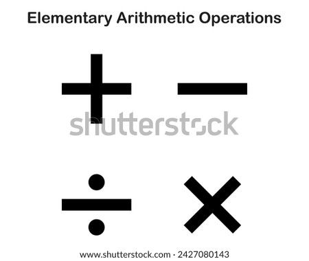 Elementary arithmetic operations.The main arithmetic operations are addition, subtraction, multiplication, and division.is elementary branch of mathematics that studies numerical operations
