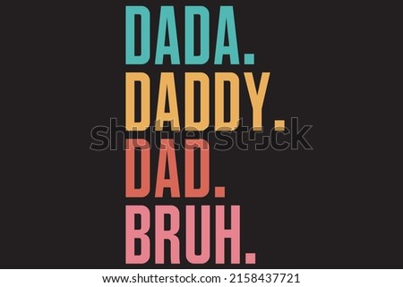 Dada Daddy Dad Bruh Shirt, Fathers Day 2022 T-Shirt, Daddy Est. 2022, Papa,  New Dad, Best Dad, Gift For Dad, Gift For Father, Father's day Shirt Design Foto stock © 