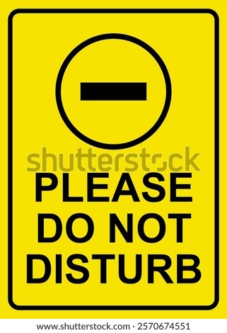 do not disturb sign, office sign warning notification, simple text with yellow background and forbidden sign vector