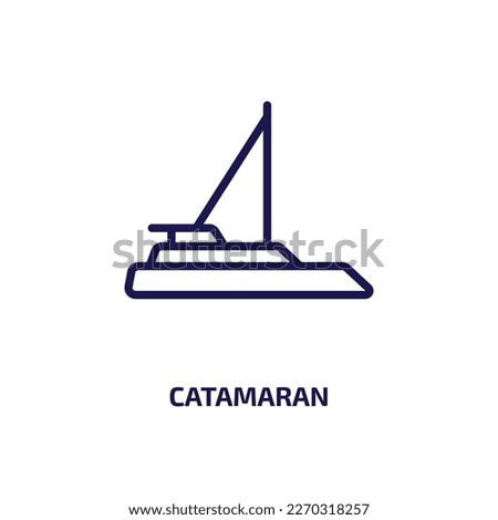 catamaran icon from transportation collection. Thin linear catamaran, ship, water outline icon isolated on white background. Line vector catamaran sign, symbol for web and mobile
