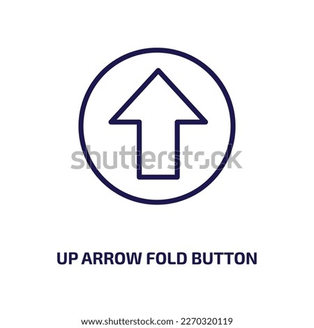 up arrow fold button icon from user interface collection. Thin linear up arrow fold button, arrow, up outline icon isolated on white background. Line vector up arrow fold button sign, symbol for web 