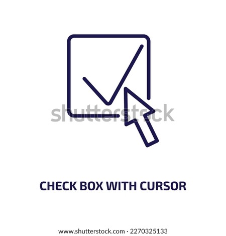check box with cursor icon from user interface collection. Thin linear check box with cursor, cursor, document outline icon isolated on white background. Line vector check box with cursor sign, symbol