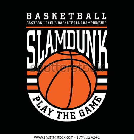 Basketball sport, play the game, typography graphic design, for t-shirt prints, vector illustration