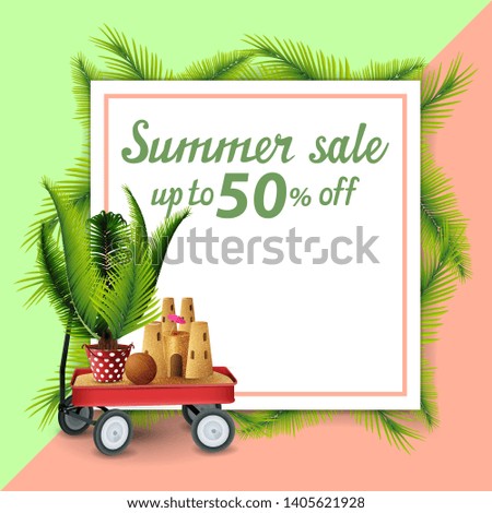 Summer sale, template for discount banner in the form of a sheet of paper decorated with palm leaves with garden cart with sand, sand castle and potted palm