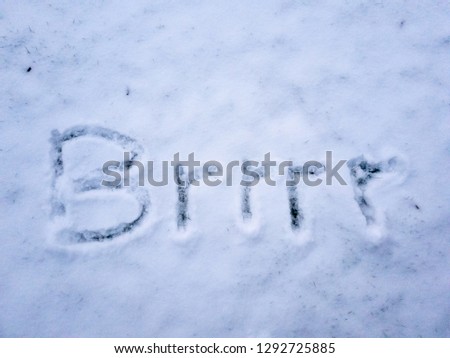 Brrr written in the freshly fallen snow. Foto stock © 