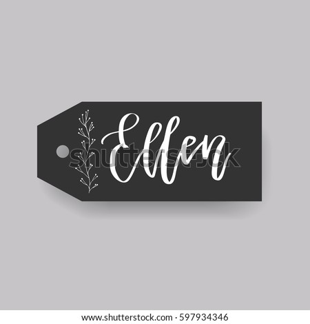 Ellen - common female first name on a tag, perfect for seating card usage. One of wide collection in modern calligraphy style.